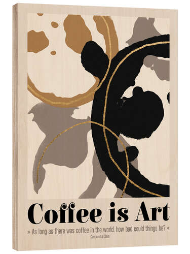 Stampa su legno Coffe is Art Quote II