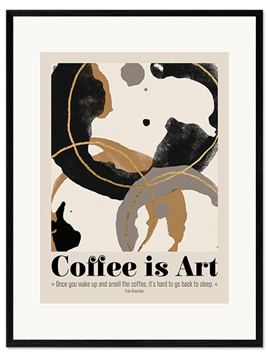 Kehystetty taidepainatus Coffe is Art Quote I