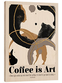 Stampa su legno Coffe is Art Quote I