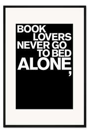 Gerahmter Kunstdruck Book Lovers Never Go To Bed Alone, I