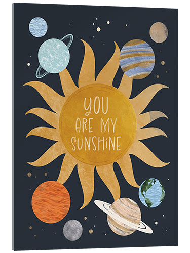 Acrylic print You are my Sunshine