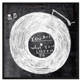 Gerahmter Kunstdruck You Are What You Listen To