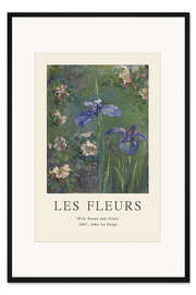 Gerahmter Kunstdruck Wild Roses and Irises - Les Fleurs Collection