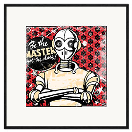 Gerahmter Kunstdruck Be the Master, 2015