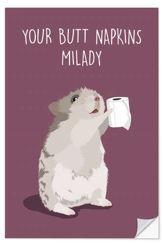 Selvklæbende plakat Your Butt Napkins, Milady (Hamster)