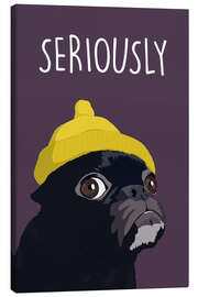Canvas print  Seriously (Pug) - bykammille
