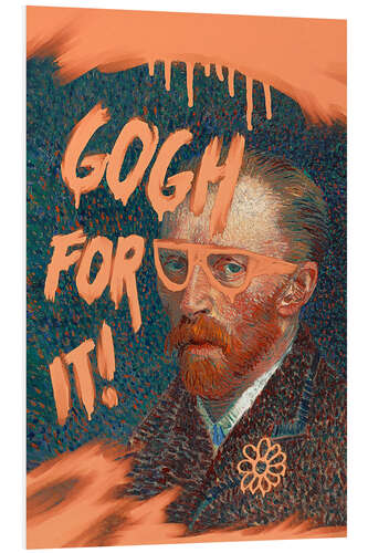 PVC print Gogh For It