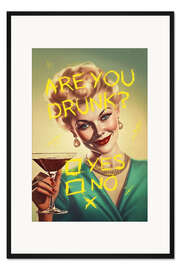 Gerahmter Kunstdruck Are You Drunk?