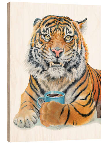 Wood print Too Early Tiger