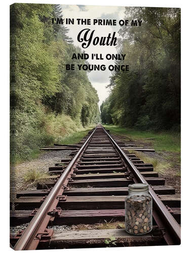 Canvas print "I'll Only Be Young Once" - Stand by Me