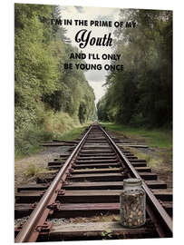 Stampa su PVC "I'll Only Be Young Once" - Stand by Me