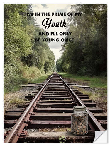 Autocolante decorativo "I'll Only Be Young Once" - Stand by Me