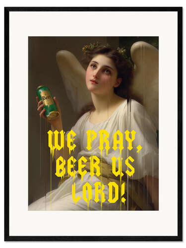 Impression artistique encadrée We Pray Beer Us Lord
