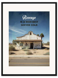 Gerahmter Kunstdruck Revenge Is a Dish Best Served Cold - Kill Bill