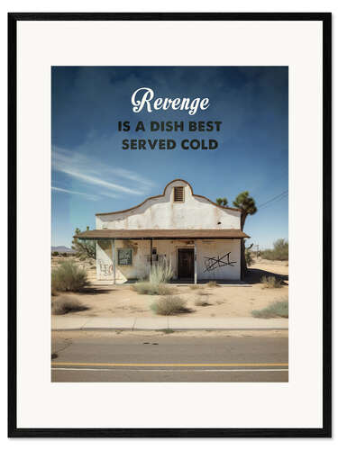 Gerahmter Kunstdruck Revenge Is a Dish Best Served Cold - Kill Bill