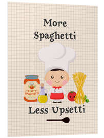 Stampa su PVC More Spaghetti Less Upsetti