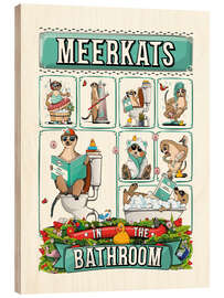 Wood print Meerkats in the Bathroom