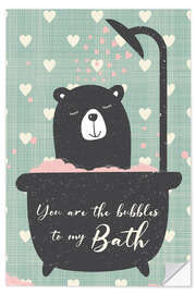 Selvklebende plakat You Are the Bubbles to My Bath