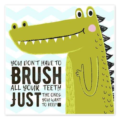 Poster You Don't Have to Brush All Your Teeth