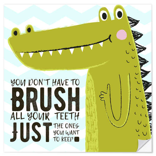 Wandsticker You Don't Have to Brush All Your Teeth
