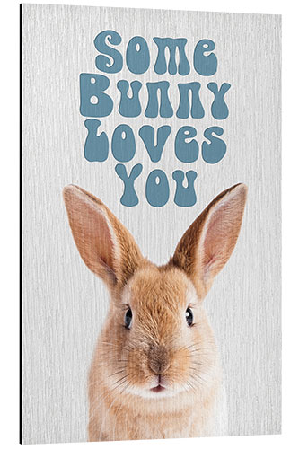 Print på aluminium Some Bunny Loves You