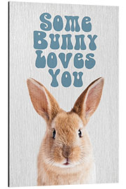 Tableau en aluminium Some Bunny Loves You