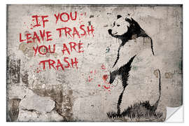 Naklejka na ścianę Banksy - If you Leave Trash, You are Trash