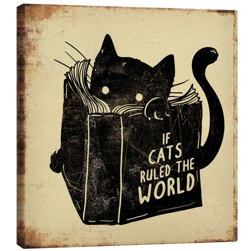 Tableau sur toile If Cats Ruled the World