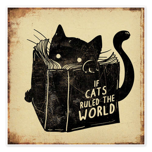 If Cats Ruled the World print by Pineapple Licensing | Posterlounge