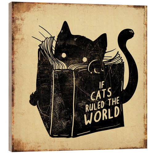 Tableau en bois If Cats Ruled the World