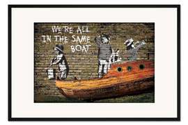 Gerahmter Kunstdruck Banksy - We're all in the Same Boat