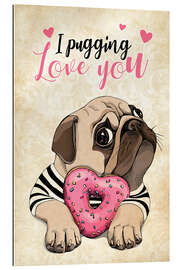 Gallery print I Pugging Love You