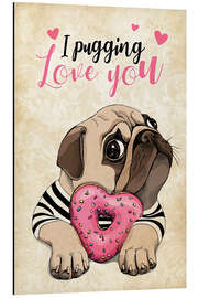 Magnettafel I Pugging Love You