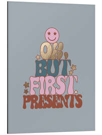 Magnettafel Ok, But First Presents