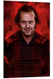 Aluminium print All Work and No Play Makes Jack a Dull Boy - The Shining