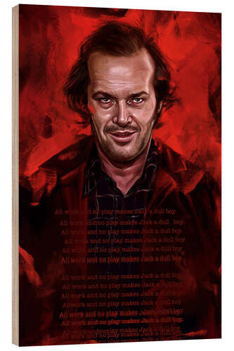 Wood print All Work and No Play Makes Jack a Dull Boy - The Shining