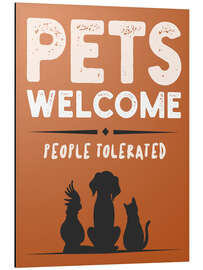 Cuadro de aluminio Pets Welcome - People Tolerated