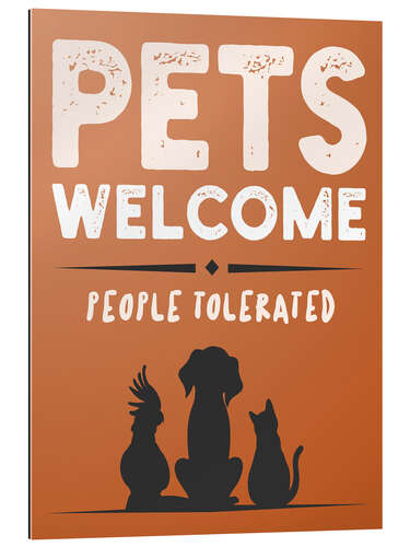 Gallery print Pets Welcome - People Tolerated