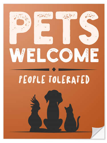 Selvklebende plakat Pets Welcome - People Tolerated