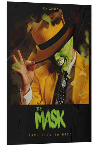 Foam board print The Mask - From Zero To Hero