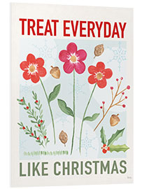 Foam board print Treat Everyday Like Christmas