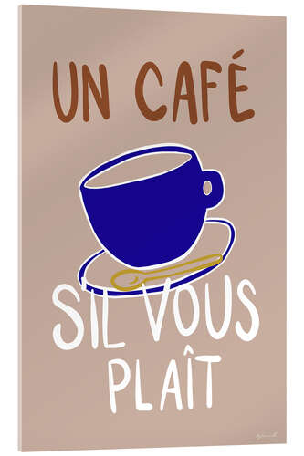 Acrylglasbild Un café, s'il vous plaît