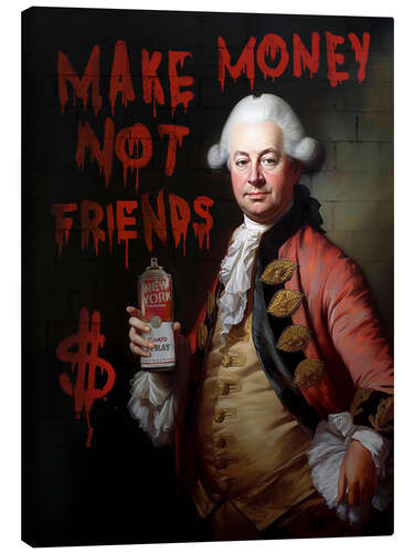 Canvas print Make Money Not Friends