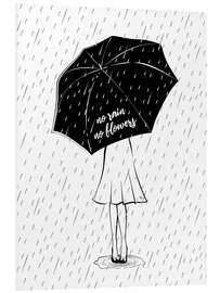 Foam board print No Rain, No Flowers