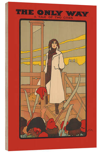 Wood print The Only Way - A Tale of Two Cities