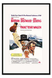Gerahmter Kunstdruck Paint Your Wagon - Lee Marvin, Clint Eastwood, 1969
