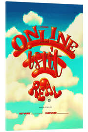 Stampa su vetro acrilico Online Isn't Real