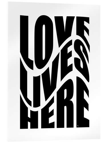 Acrylic print Love Lives Here