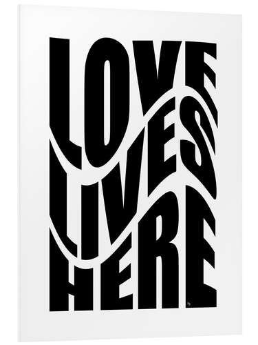 Foam board print Love Lives Here