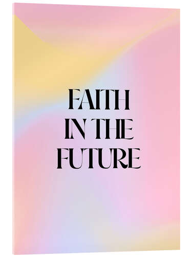 Akryylilasitaulu Faith in the Future